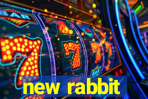 new rabbit